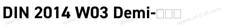 DIN 2014 W03 Demi字体转换 DIN 2014 W03 Demi字体转换